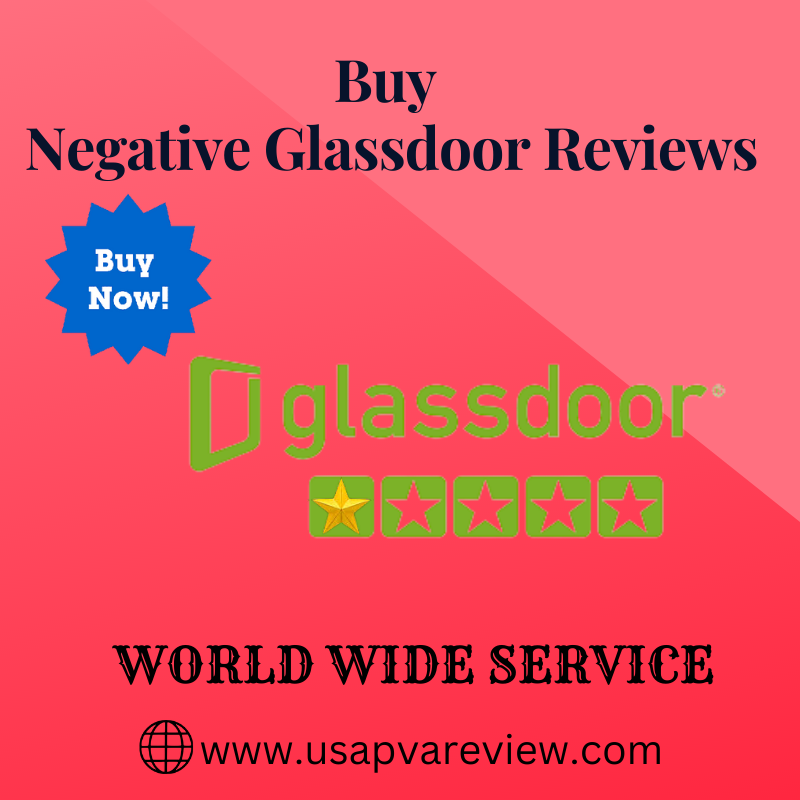 Buy Negative Glassdoor Reviews - Buy Glassdoor Bad Reviews - USA PVA REVIEW