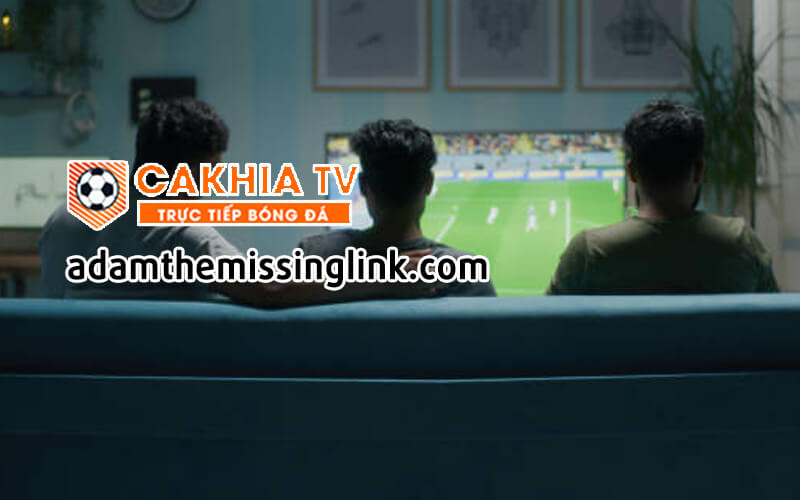 Cakhia Live trực tiếp bóng đá hôm nay miễn phí với chất lượng cao