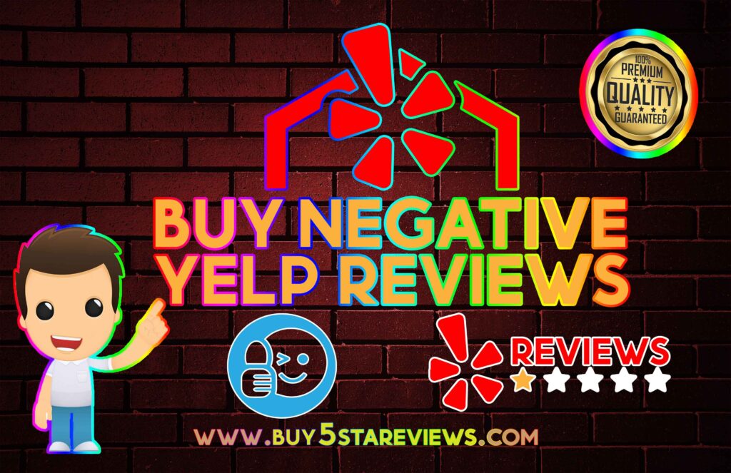 Buy Negative Yelp Reviews - 1 star, 100% Safe, Nondrop Reviews