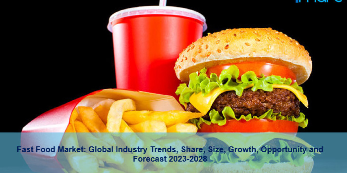 Fast Food Market Analysis 2023-2028, Industry Size, Share, Trends and Forecast