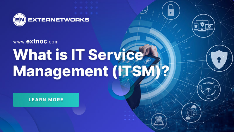 What is IT Service Management (ITSM)?
