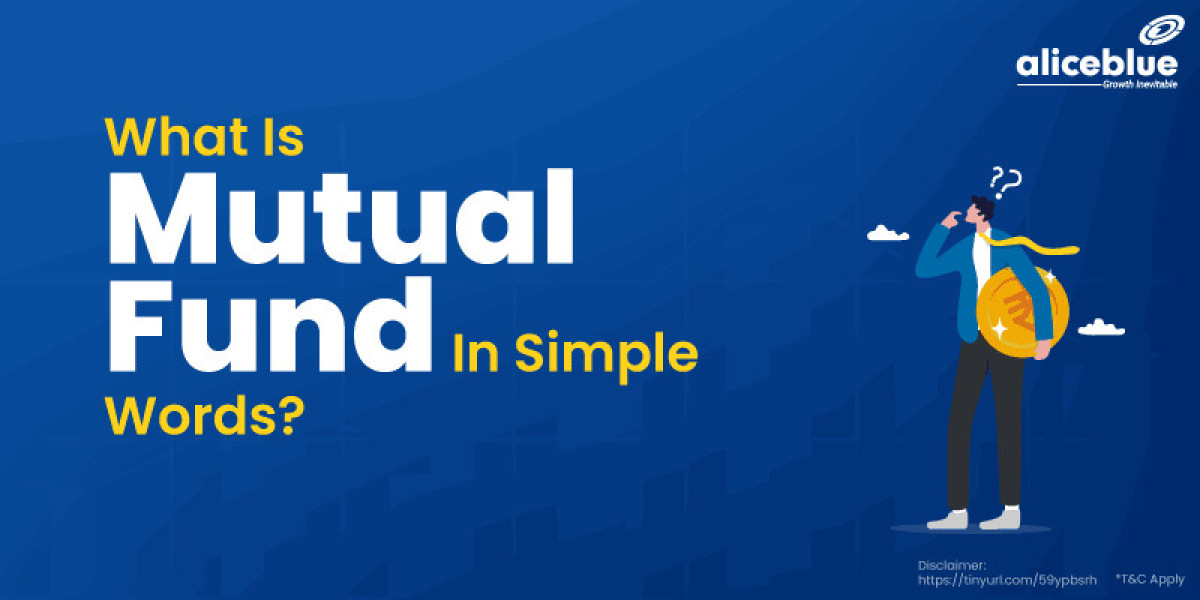 What is a Mutual Fund in Simple Words: Understanding the Basics