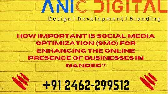 How Important Is Social Media Optimization (SMO) for Businesses in Nanded? - Anic Digital