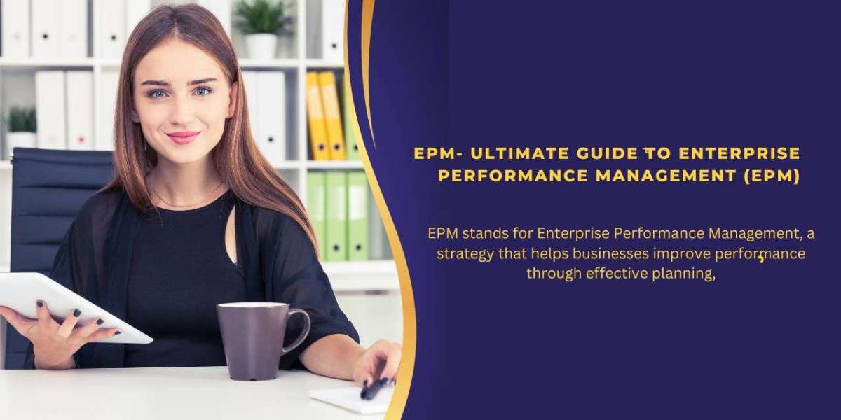 EPM- Ultimate Guide to Enterprise Performance Management (EPM)