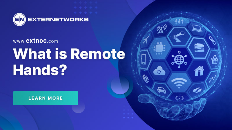 What is Remote Hands? - ExterNetworks