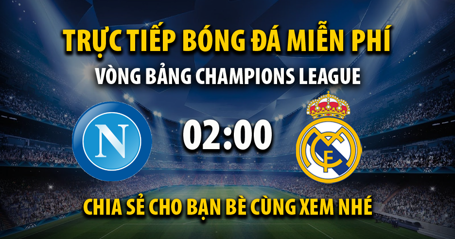 Trực tiếp Napoli vs Real Madrid lúc 02:00, ngày 04/10 - 90Phutc.tv