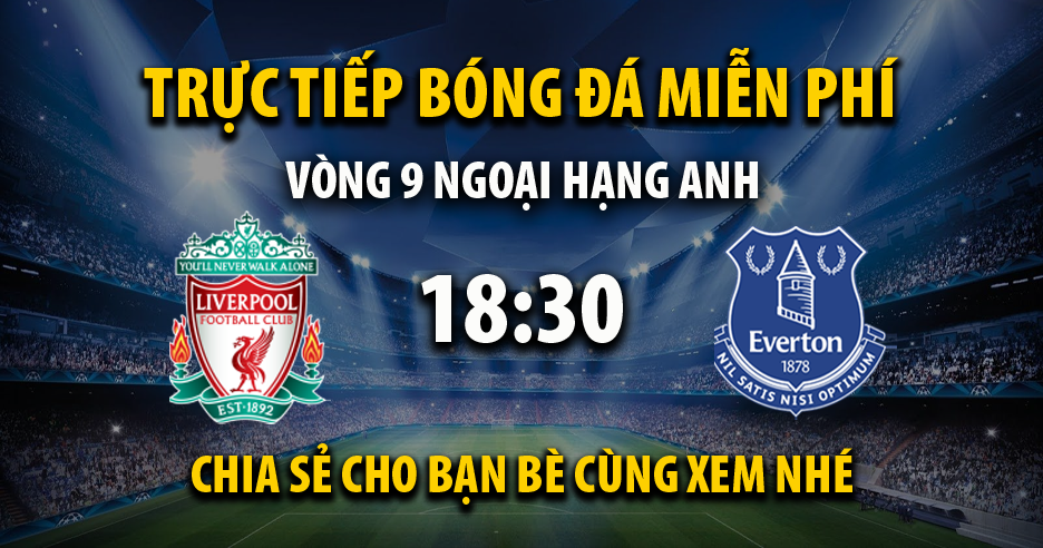 Trực tiếp Liverpool vs Everton 18:30, ngày 21/10/2023 - Mitomv.tv