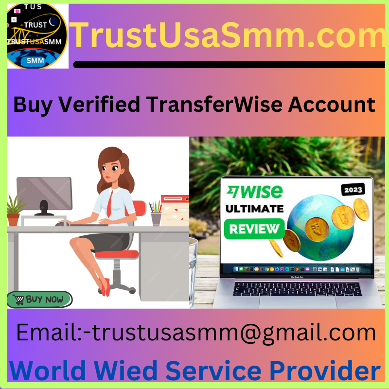 Buy Verified TransferWise Accounts - Trust USA SMM