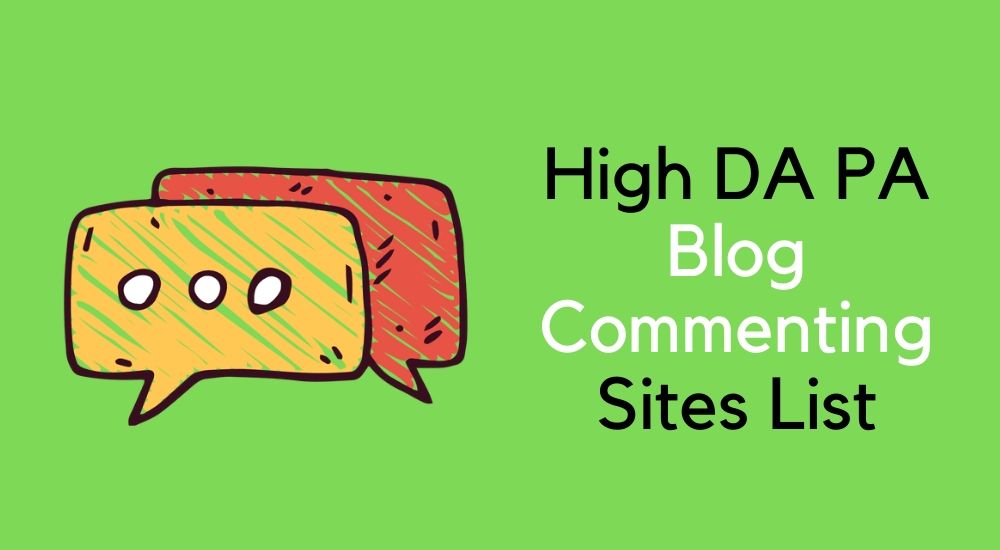 370+ Free Instant Approval Blog Commenting Sites List - 2022