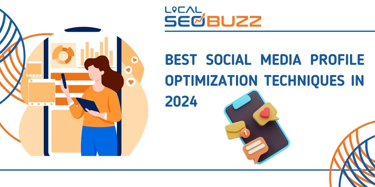 From Clicks to Customers: Best Social Media Profile Optimization Techniques in 2024 | TechPlanet
