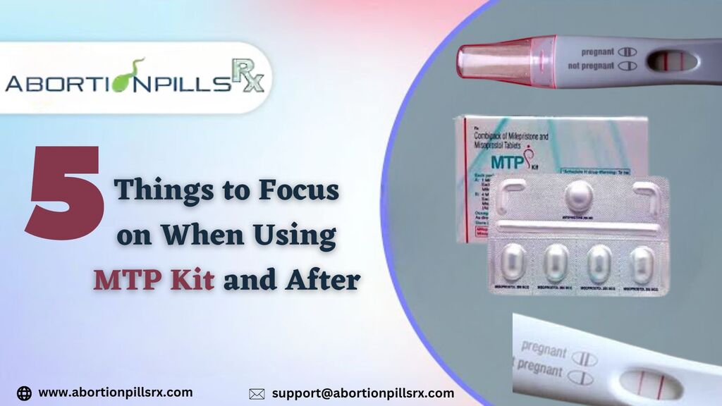 5 Things to Focus on When Using MTP Kit and After | Abortion Pills Rx