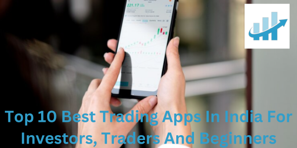 Best Trading Apps in India (2024) - Top 10 Apps for Investors and Traders | Medium