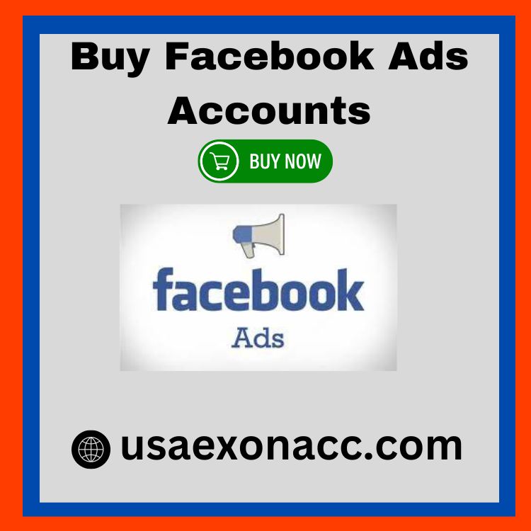 Buy Facebook Ads Accounts -Old and High Quality Facebook Ads Accounts