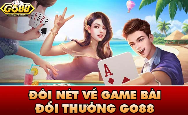 Go88 – Giới thiệu cổng game bài đổi thưởng hàng đầu Châu Á - Go88 Info