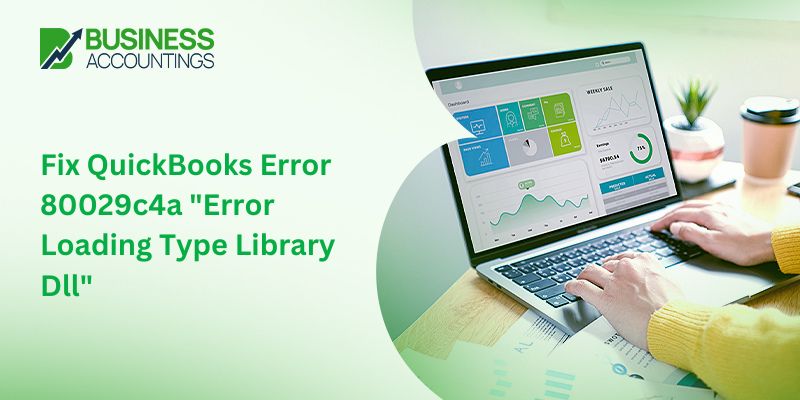 How to Fix QuickBooks Error 80029c4a "Error Loading Type Library Dll"