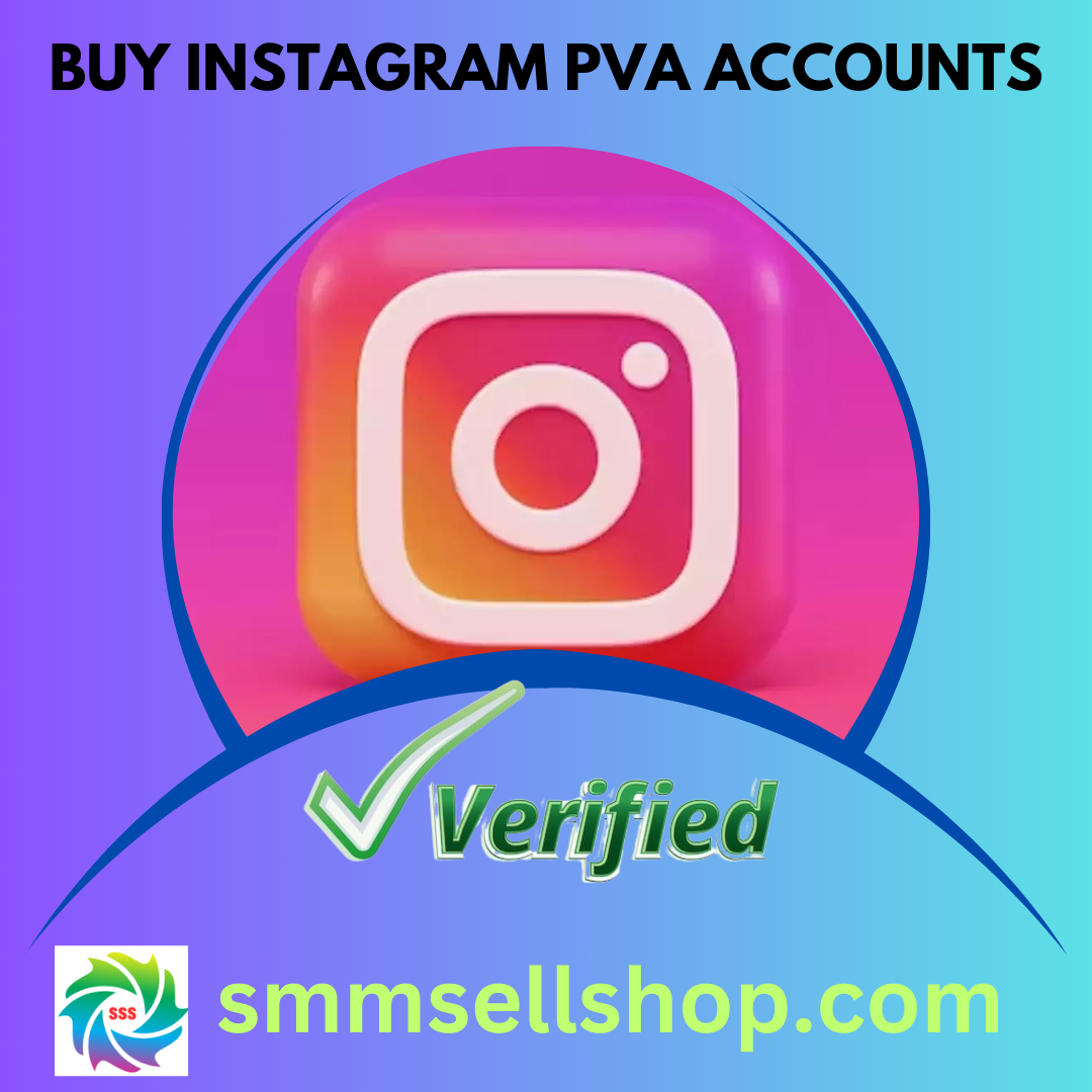 Buy Instagram PVA Accounts - 100% Trusted PVA Accounts