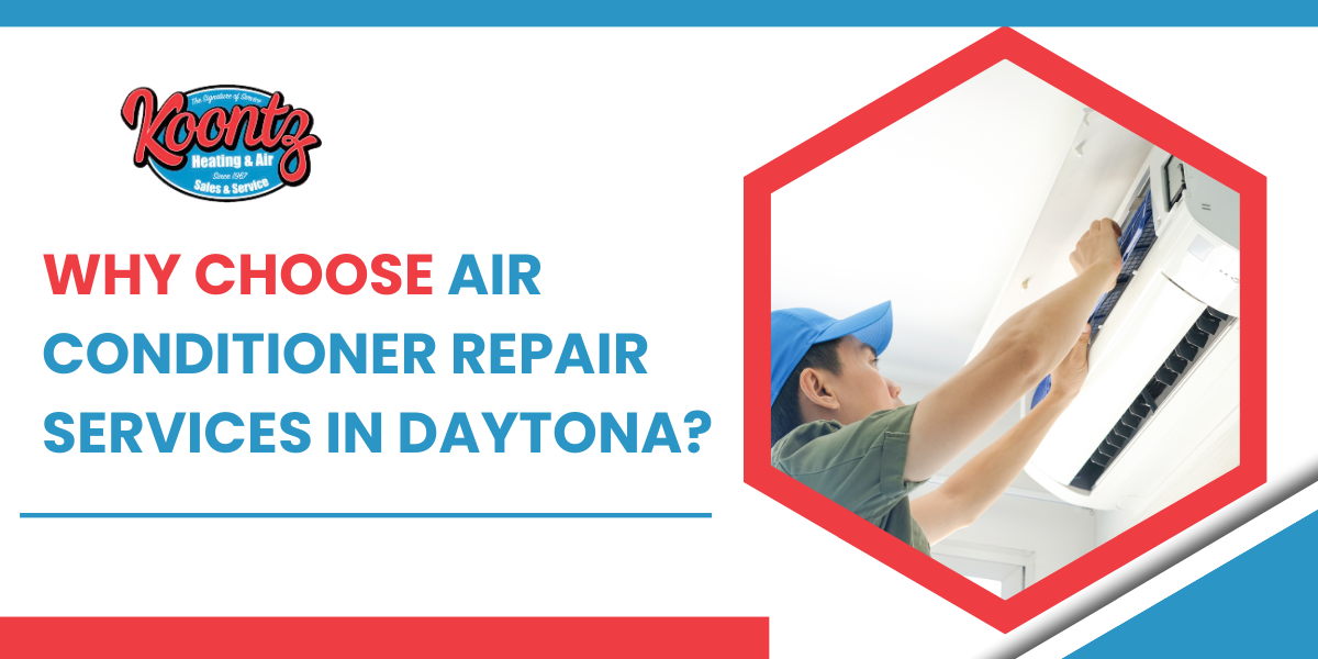Why Choose Air Conditioner Repair Services in Daytona?