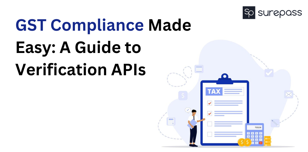 GST Compliance Made Easy: A Guide to Verification APIs