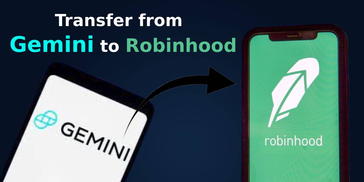 How to Transfer from Gemini to Robinhood - Crypto News