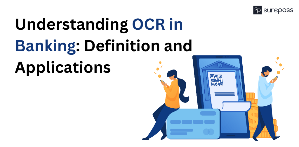 Understanding OCR in Banking: Definition and Applications - SurePass